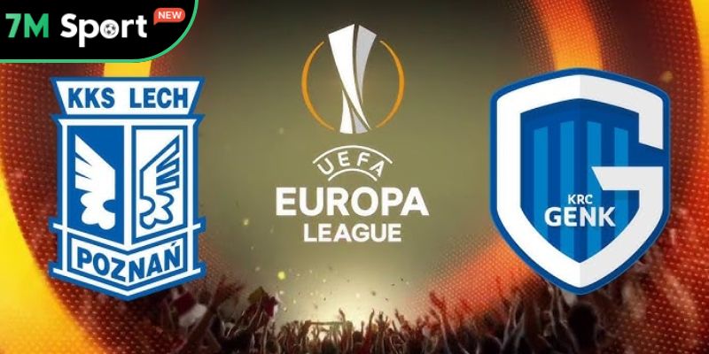 Soi kèo Lech Poznan vs Genk, 1h30 ngày 22/08 - Europa League 11 Soi kèo Lech Poznan vs Genk chi tiết