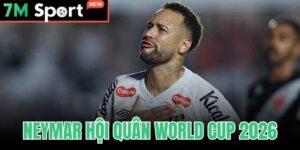Neymar Hội Quân World Cup 2026