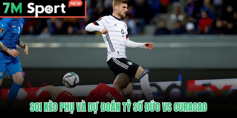 Kèo phụ soi kèo Đức vs Curacao từ phạt góc đến thẻ phạt và tỷ số dự kiến