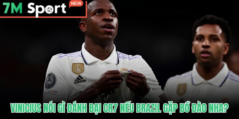 Vinicius đối đầu Ronaldo World Cup qua phát ngôn tự tin trên CazéTV